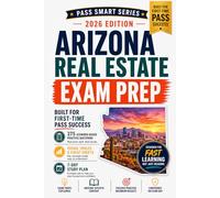 Arizona Real Estate Exam Prep 2026-2027: 375 Practice Questions, ADRE Rules, Pearson VUE Exam Prep, AZ Salesperson + Broker Exam Traps (Pass Smart Series)
