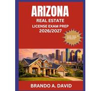 ARIZONA REAL ESTATE LICENSE EXAM PREP 2026/2027: Tested question and answer exercises covering all major subject areas