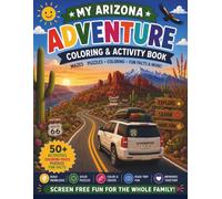 Arizona Road Trip Coloring & Activity Book for Kids: My Arizona Adventure: Fun Coloring Pages, Puzzles, Mazes, and Travel Activities