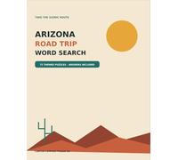 Arizona Road Trip Word Search: 72 Themed Puzzles - Answers Included (Scenic Route Word Search)