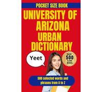 Arizona State University Urban Dictionary: A Guide to ASU Slang, Campus Culture, and Sun Devil Student Life (American College Urban Dictionary)