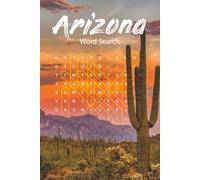 Arizona Word Search Puzzle Book: 70+ Puzzles Celebrating the Grand Canyon State's Cities, Culture, History, Natural Wonders