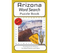 Arizona Word Search Puzzle Book: A Fun and Educational Word Find about Arizona|6x9 inches, 115 pages, 50 + puzzles, Plus 4 pages of Arizona History, Trivia and Fun Facts