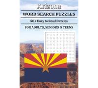 Arizona Word Search Puzzle Book: Word Searches with Easy to Read Print about Arizona Cities, Rivers, Mountains, Wildlife, Natural Features and More | ... Gift for Holidays, Vacations, and Free Times