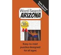 Arizona Word Search Puzzle Book: Word Searches with Easy to Read Print about the State of Arizona │6x9 inches, 110 pages │55 puzzles, Gift for Vacations, Holidays, and Down Time
