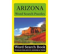 Arizona Word Search Puzzles: 55 Puzzles Celebrating the Places, People, History, and Beauty of Arizona: The Grand Canyon State (Across America Puzzle Series)