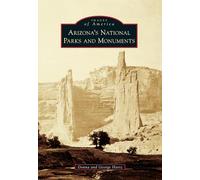 Arizona's National Parks and Monuments (Images of America)
