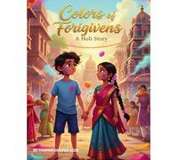 Arjun and The Colors of Holi: A Story of Forgiveness and Friendship (The Adventures of Arjun)