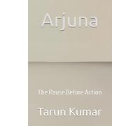 Arjuna: The Pause Before Action (Mahabharata as Inner Terrain)