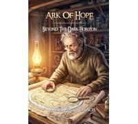 Ark Of Hope: Beyond The Dark Horizon