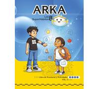 ARKA Los 8 SuperHábitos: Descubre los primeros 4 SuperHábitos y prepárate para una Vida Integral (ARKA - Sistema de SuperHábitos para una Vida Integral)