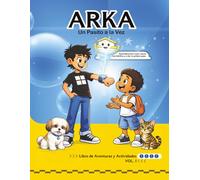 ARKA Un Pasito a la Vez: Descubre cómo nacen los buenos hábitos. Una guía cristiana para niños sobre rutinas, fe y crecimiento personal.