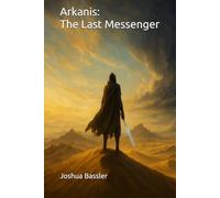 Arkanis: The Last Messenger