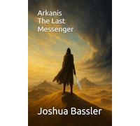 Arkanis: The Last Messenger