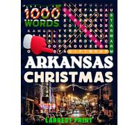Arkansas Christmas Word Search (Large Print): 50 Local Word-Find Puzzles • 20 Words Each • 1000 Arkansas Terms • Answers Included • Easy to Read for ... (50 States Christmas Word Search Collection)