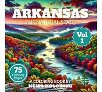 Arkansas Coloring Book for Adults: 75 Relaxing Designs Inspired by the Natural State (The 50 States Coloring Book Collection)
