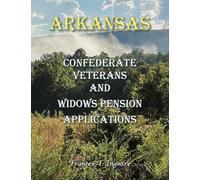 Arkansas Confederate Veterans and Widows Pension Applications