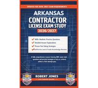 ARKANSAS CONTRACTOR LICENSE EXAM STUDY 2026/2027: A fully comprehensive resource featuring 400+ exam-style questions and practical strategies to help you confidently achieve a first-attempt pass.