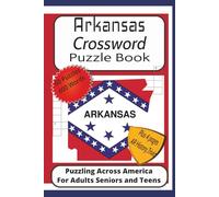 Arkansas Crossword Puzzle Book: Crossword Puzzles with Easy to Read Print about Arkansas, History, Trivia, Culture| 6x9 inches, 126 pages 60 Puzzles ... History, Trivia and Fun Facts| A fun gift