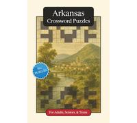 Arkansas Crossword Puzzles: Crossword Puzzles with Easy to Read Print about Arkansas, History, Geography and More | 6x9 inches, 120 pages | 50+ ... Relaxation (U.S. States Crossword Puzzles)