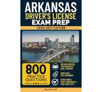 Arkansas Driver's License Exam Prep: Study Guide, Road Signs & Practice Tests to Help You Pass the Written Knowledge Test
