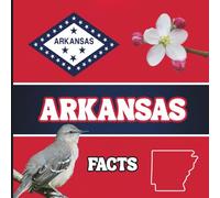 Arkansas Facts: Interesting Facts About Arkansas (50 States Fact Books)