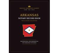 Arkansas Notary Journal Log Book: Professional Notarial Record Book for Recording Notary Acts, Signatures, Identification & Fees