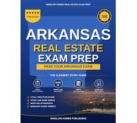 Arkansas Real Estate Exam Prep: The Simple Step-by-Step Study Guide to Pass Your Arkansas Salesperson License Exam on the First Try