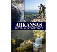 Arkansas state park passport book: Logbook for Hikers, Campers & Families Exploring Arkansas Outdoors