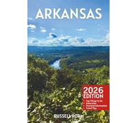 Arkansas Travel Guide: Top Things to Do, State Parks, Scenic Drives, Itineraries, Maps, Hotels & Practical Travel Tips