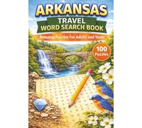 Arkansas Travel Word Search Puzzle Book: 100 Fun Puzzles Inspired by The Natural State - Travel-Size Word Search for Adults, Teens & Kids (State Travel Adventures Word Search Series)