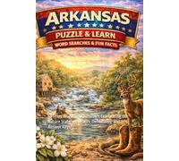 Arkansas Word Search Puzzle and Learn: 65 Print Word Search Puzzles Celebrating the Nature State with Facts, Definitions, and Answer Keys (Ultimate States Word Search and Learn Collection)