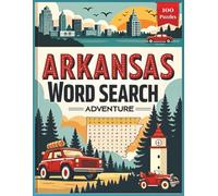 Arkansas Word Search Puzzle Book for Adults: Large Print Brain Games and Travel Activities: 100 Arkansas-Themed Puzzles with Verified Fun Facts | ... (U.S. State Word Search Adventure Series)