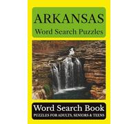 Arkansas Word Search Puzzles: 55 Puzzles Celebrating the Places, People, History, and Beauty of Arkansas: The Natural State (Across America Puzzle Series)
