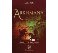 Arkhmana: Tome 1, Les fils perdus