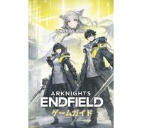 ARKNIGHTS ENDFIELD ゲームガイド