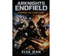 Arknights Endfield Strategy and Game Guide