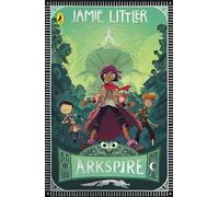 Arkspire: An epic illustrated adventure from the bestselling author of Frostheart: 1