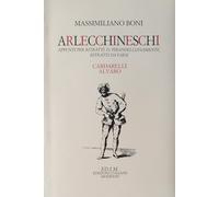 Arlecchineschi. Appunti per ritratti o pirandellianamente ritratti da farsi. Cardarelli, Alvaro (I libri di Massimiliano Boni)