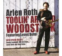 Arlen Roth Toolin' Around Woodstock (CD) Album with DVD