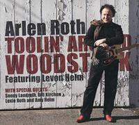 Arlen Roth - Toolin Around Woodstock Featuring Levon Helm(Cd+dvd)