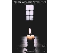 Arlen: Wizard's Apprentice: A Small Flame (Arlen: Wizard's Journey)