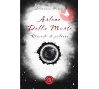 Arlene della morte. Ricordi di polvere