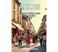 Arles Explorer Guide Book for Family 2025