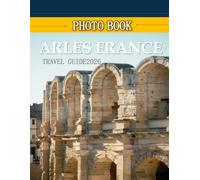 ARLES FRANCE: Wonderful pictures that give you an idea of an amazing country, the style of buildings, castles, etc., for all travel lovers.
