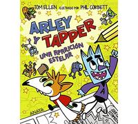 Arley y Tapper: una aparición estelar (LITERATURA INFANTIL - Narrativa infantil)