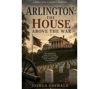 Arlington: The House Above the War