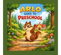 Arlo Goes to Preschool: A Sweet Preschool Story About Friendship, Feelings, and First-Day Fun (Arlo's Adventures)