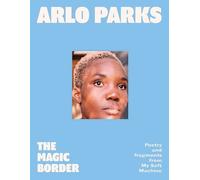 Arlo Parks The Magic Border (Tapa dura)