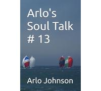 Arlo's Soul Talk # 13: 11